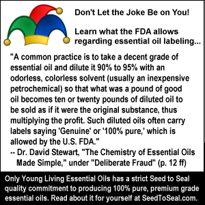 No joke! Don't let the joke be on you! Quote from Dr. David Stewart about essential oil labeling as allowed by the U.S. FDA.