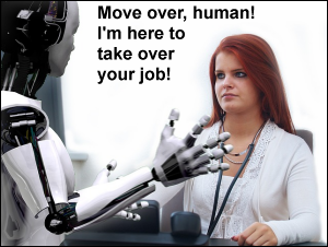 'Move over, human! I'm here to take over your job!' says a robot. Do you want a job that can't be taken over by robots?