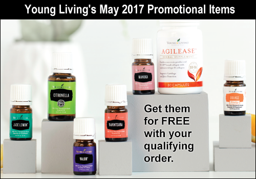 Get these items during the May 2017 promotion from Young Living Essential Oils: Jade Lemon, Citronella, Valor, Ravintsara, Manuka, Orange Vitality essential oils and AgilEase.