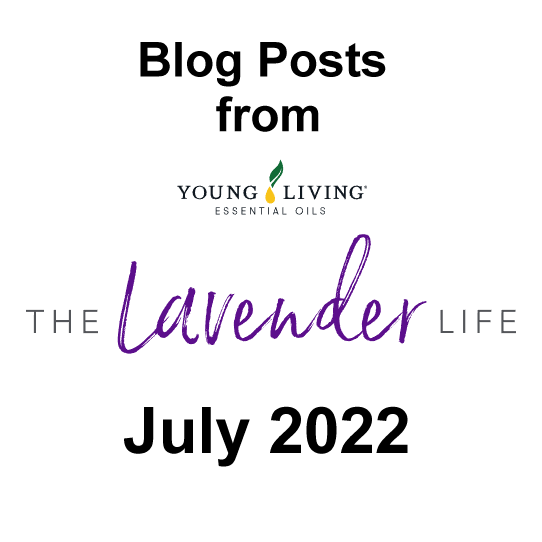 July 2022 Blog Posts from Young Living Essential Oils