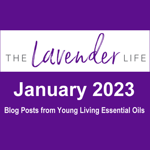 January 2023 Blog Posts from Young Living Essential Oils