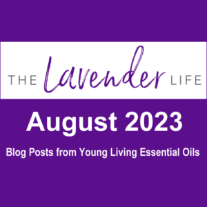 August 2023 Blog Posts from Young Living Essential Oils
