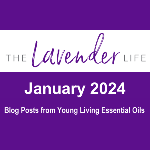 January 2024 Blog Posts from Young Living Essential Oils